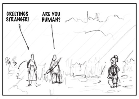 The image is a rough sketch of two people, one of whom appears to be carrying a bow, facing a third who looks like they are wearing a helmet and shield. The leftmost figure says "Greeting stranger!" and the figure holding a bow asks the third "Are you human?"